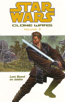 Star Wars Clone Wars Volume 3 Last Stand On Jabiim Book image