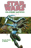 Star Wars Clone Wars Volume 6 On The Fields Of Battle book image