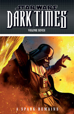 Star Wars Dark Times: Volume 7: A Spark Remains Book image