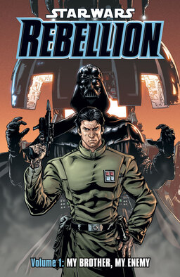 Star Wars: Rebellion: Volume 1: My Brother, My Enemy Book image