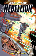 Star Wars: Rebellion: Volume 3: Small Victories book image