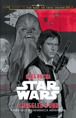 Smuggler's Run: A Han Solo & Chewbacca Adventure - Journey To Star Wars: The Force Awakens Book image