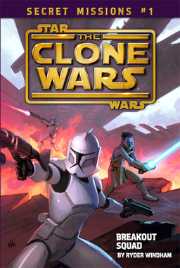 Star Wars: The Clone Wars Secret Missions #1 Breakout Squad Book image