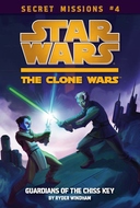 Star Wars: The Clone Wars Secret Missions #4 Guardians Of The Chiss Key book image