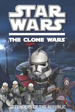 The Clone Wars: Defenders Of The Republic Book image