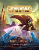 The High Republic: Mission To Disaster book image