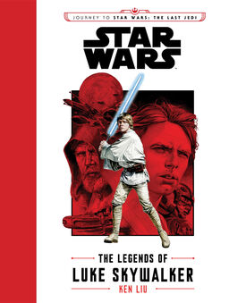 The Legends Of Luke Skywalker - Journey To Star Wars: The Last Jedi Book image