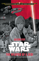 The Weapon Of A Jedi: A Luke Skywalker Adventure - Journey To Star Wars: The Force Awakens book image